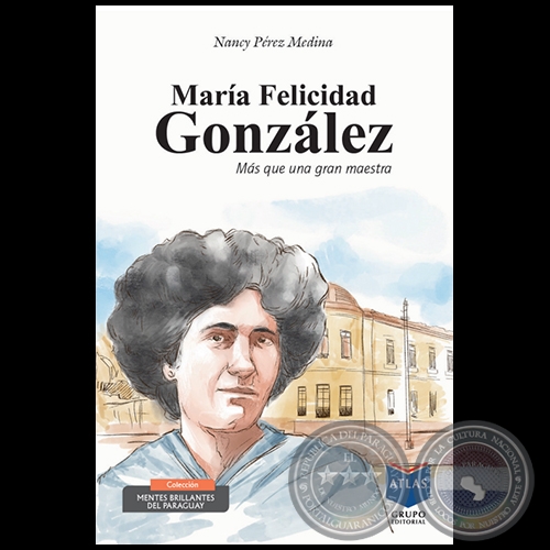 MARA FELICIDAD GONZLEZ - Autora: NANCY PREZ MEDINA - Ao 2020